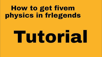 How to get fivem physics in fr legends!
