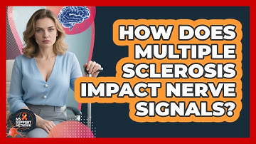 How Does Multiple Sclerosis Impact Nerve Signals?