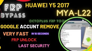 MYA-L22 frp bypass - Y5 2017 frp remove- In 10 seconds  Octoplus FRP Tool