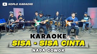 SISA - SISA CINTA KARAOKE NADA COWOK / PRIA VERSI KOPLO JARANAN KEY A