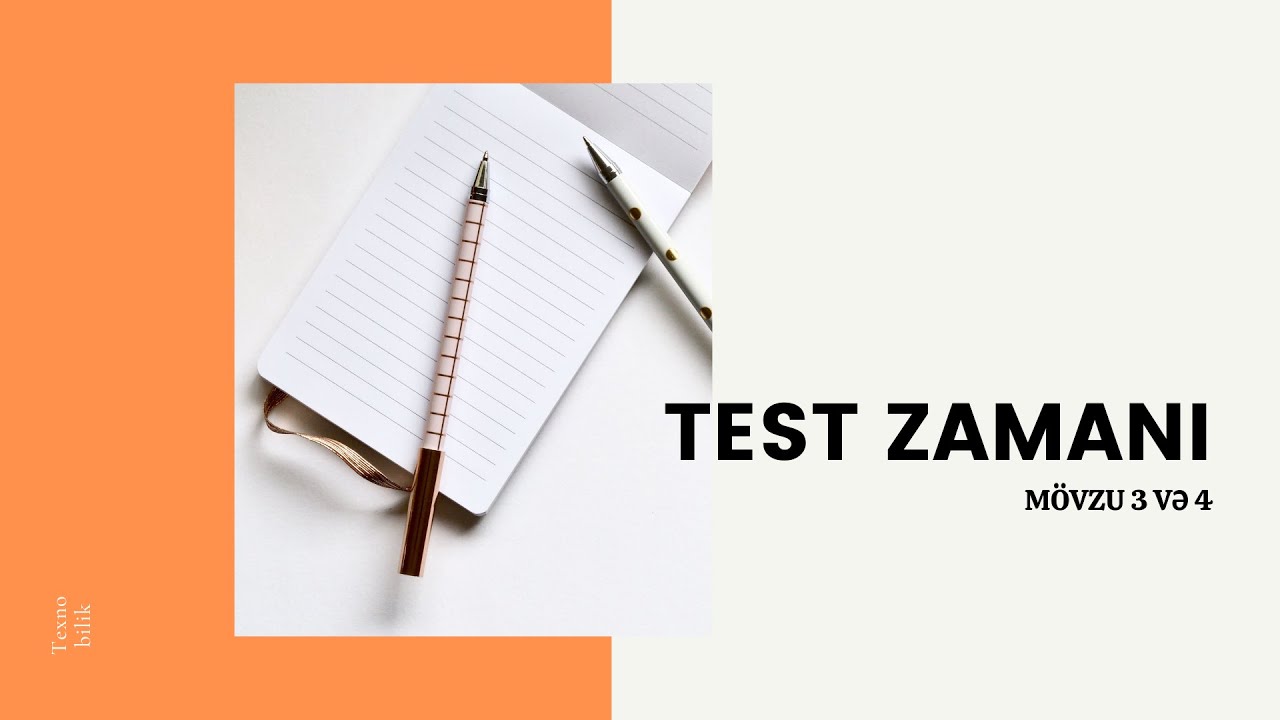 Test zamanı (mövzu 3 və 4)
