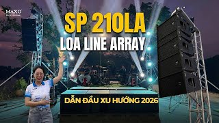 Đầu Tư Dàn Nhạc Sống 2026: Có Nên Chọn Loa Line Array SP210LA MAXO Để Chiến Show?