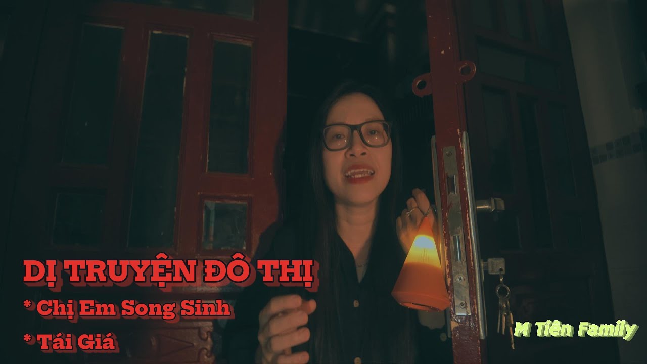 [TẬP 38] CHỊ EM SONG SINH - DỊ TRUYỆN ĐÔ THỊ (3)  #chuyentamlinh  #kinh dị  #creepypasta  #kinh dị
