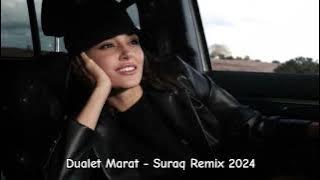 Dualet Marat - Suraq Remix 2024 (Akmalov Remix) Xit Music 2024 #kzmusic