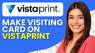 How To Make Visiting Card Vistaprint Tutorial 2026