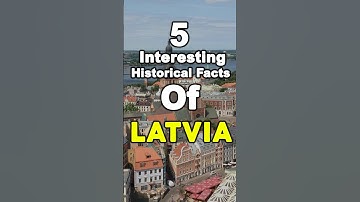 5 Interesting Historical Facts of Latvia | #InThePastAndThePresent