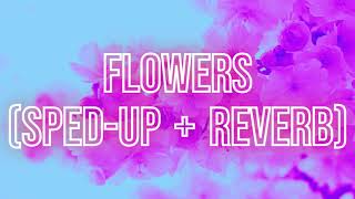 Flowers - Miley Cyrus (sped-up + reverb / nightcore remix) with lyrics