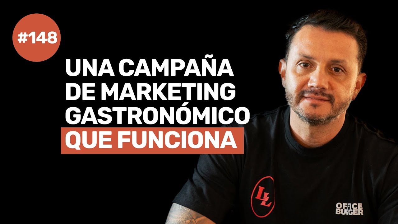 Ep 148 - ¿CÓMO CREAR una CAMPAÑA de MARKETING GASTRONÓMICO EXITOSA?