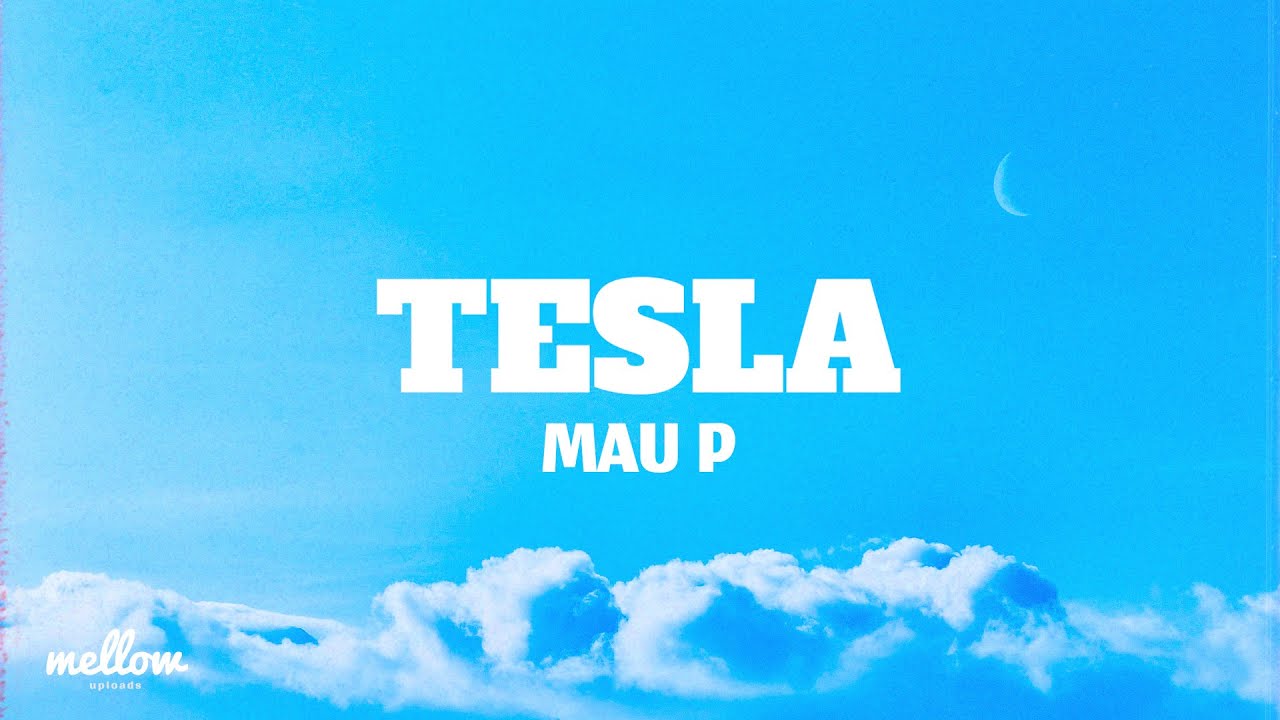 TESLA - Mau P (Letra/Lyrics) TESLA - Mau P (Letra/Lyrics)