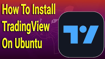 How To Install TradingView on Ubuntu 20.04 OR 22.04 LTS