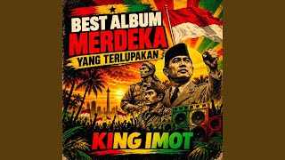 Download lagu Kumpulan Lagu kemerdekaan (King Imot)