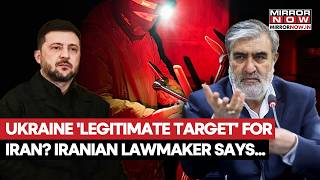 Iran Declares Ukraine A ‘Legitimate Target’? Shocking Lawmaker Statement Explained | Watch