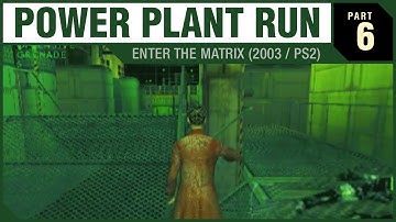 Enter the Matrix (2003 / PS2) - PART 06 - POWER PLANT RUN