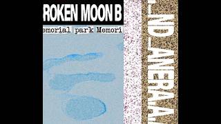 broken moon - memorial park
