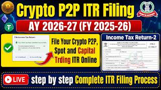 How to File Crypto ITR for P2P, Spot Trading &amp; VDA Income | Crypto P2P ITR Filing 2026-27 #crypto
