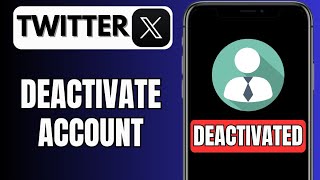 How To Deactivate X Account | Deactivate Twitter