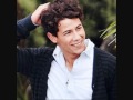 Nick Jonas Just haven`t met you yet.