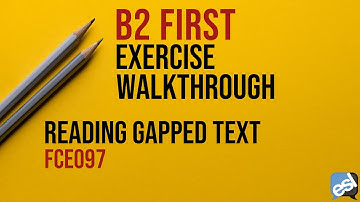 B2 First Exam - Reading Gapped Text Guided Correction | FCE097