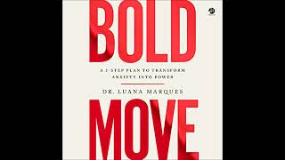 Celebrity Bold Move: A 3-Step Plan to Transform Anxiety into Power Audiobook by Dr. Luana Marques Profile