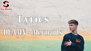 DEAMN - Mermaids (Lyrics Video)