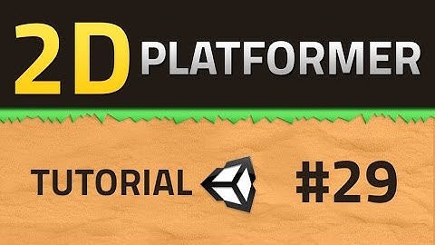 29. How to make a 2D Platformer - UPGRADE 3.0 - Unity Tutorial