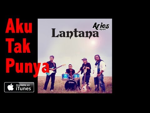 Lantana Aku Tak Punya Audio With Lirik