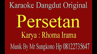 KARAOKE DANGDUT - PERSETAN - RHOMA IRAMA || Musik By Mr Sungkono ||