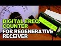 Digital Frequency Counter For Regenerative Receiver - Freq. Counter For Regen Receiver