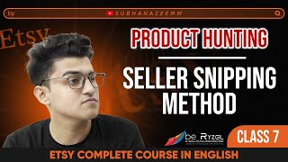 Seller Snipping Method for Product Hunting | Class 7 | be Ryzel