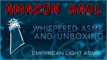 Amazon Unboxing ❂ My First ASMR video! Whispered