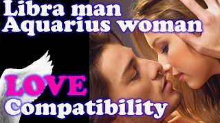 Libra MAN & Aquarius WOMAN | Love Compatibility, Best Match, Perfect Life Partner, friend !