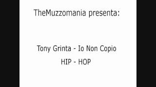 Tony Grinta - Io Non Copio - By TheMuzzomania