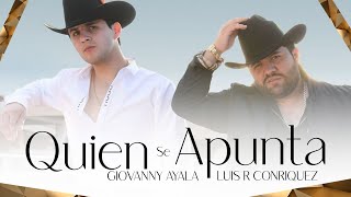 Luis R Conriquez X Giovanny Ayala - Quien Se Apunta