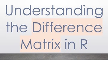 Understanding the Difference Matrix in R