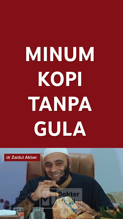 MINUM KOPI TANPA GULA - dr Zaidul Akbar