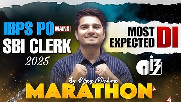 IBPS PO Mains DI Marathon | RRB PO & SBI Clerk Mains | Logical DI, Arithmetic DI by Vijay Mishra