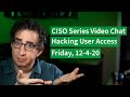 PREVIEW [12-4-20] Hacking User Access - CISO Series Video Chat