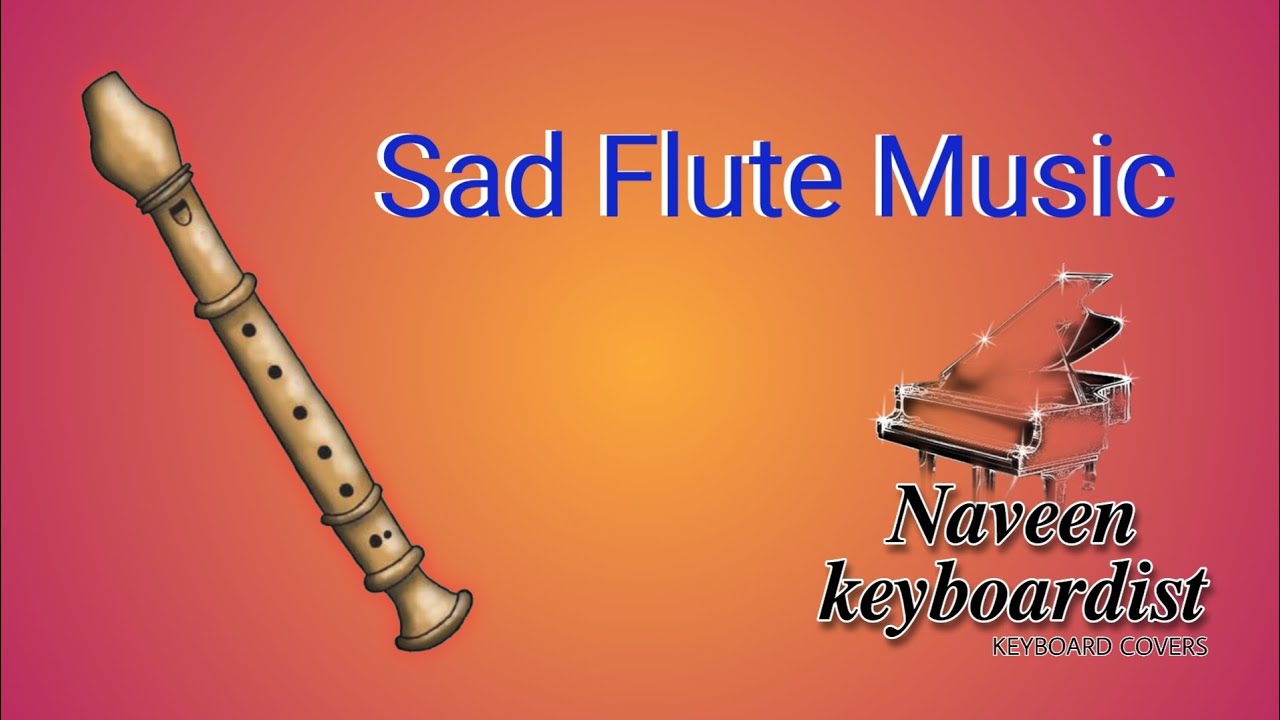 Sad Flute Music Keyboard cover Naveen keyboardist 2020 YouTube
