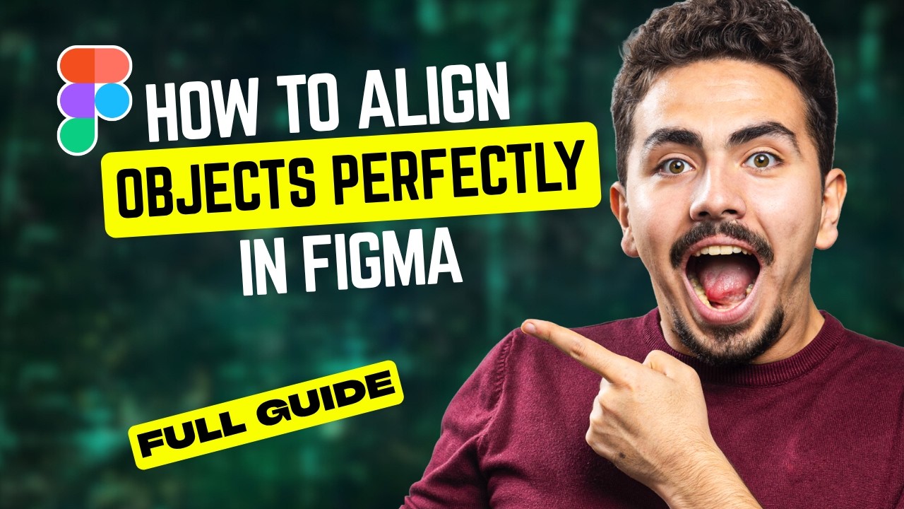 How to Align Objects Perfectly in Figma [2026 Full Guide] - YouTube