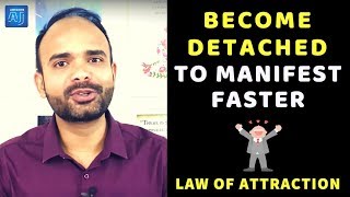 How to Become DETACH From Your Desire To Manifest FASTER  Law of Attraction