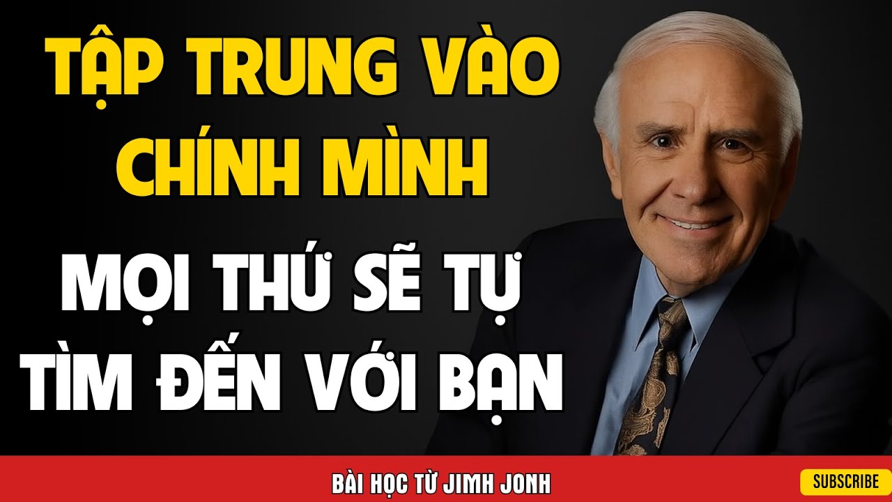 Hãy Tập Trung Vào Chính Mình, Mọi Thứ Sẽ Tự Tìm Đến | Bài Học Từ Jim ...