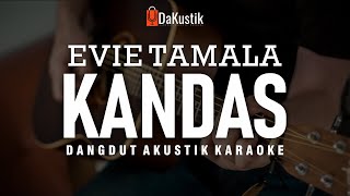 kandas - evie tamala (karaoke akustik)