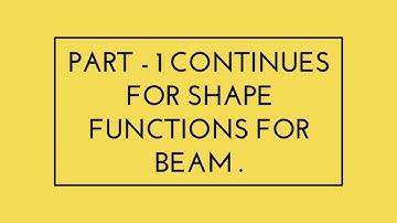 Part 2: Hermite Shape Functions for Beam | Finite Element Analysis for Structural Engineering