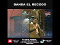 Banda El Recodo - Golpe Traidor En Vivo #musica #bandaelrecodo #banda #elgolpetraidor #elmimoso