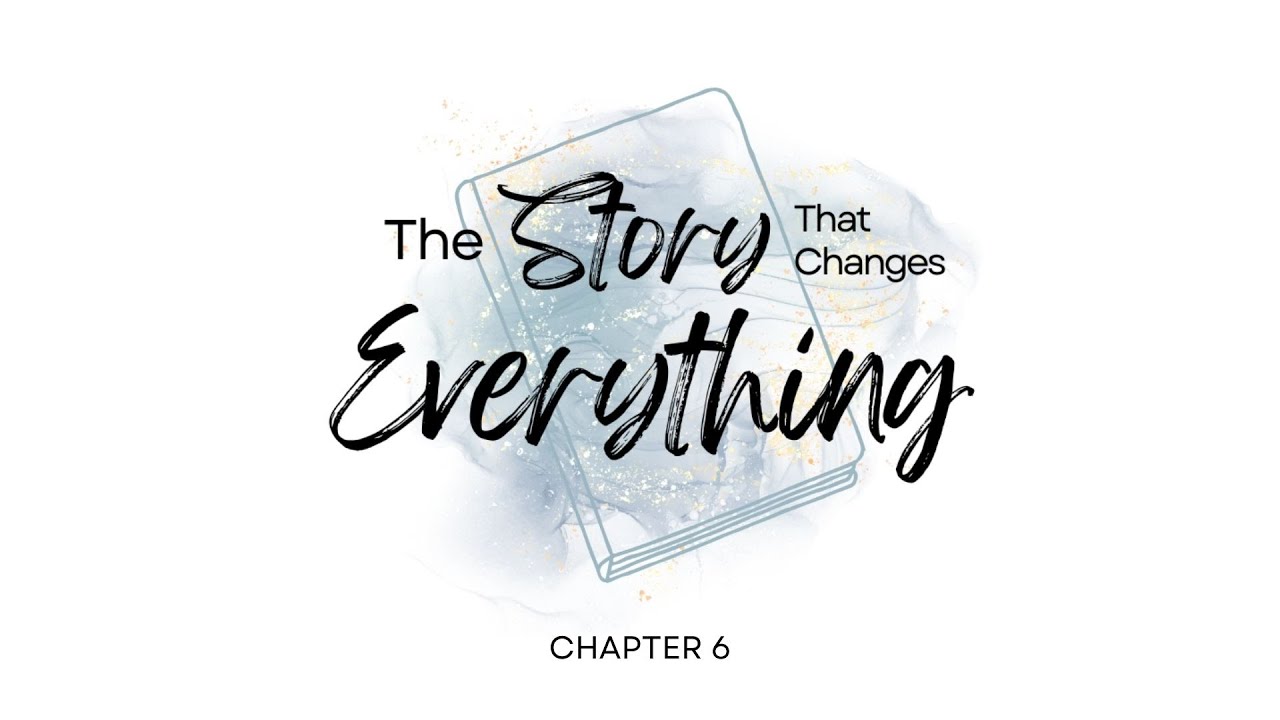 The Story That Changes Everything Chapter 6 YouTube
