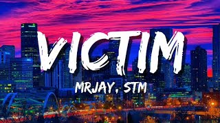 Victim – MRJay, STM | 🔥 Emotional Lyric Video | 🎧 English Song | NTM Vibes Lyrics 🎵 Trending 2025