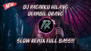 DJ PACARKU HILANG DIAMBIL ORANG SLOW REMIX TIKTOK VIRAL