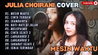 JULIA CHOIRANI - MESIN WAKTU - CINTA TERBAIK - SEANDAINYA (COVER)  || LAGU POP TERPOPULER 2024