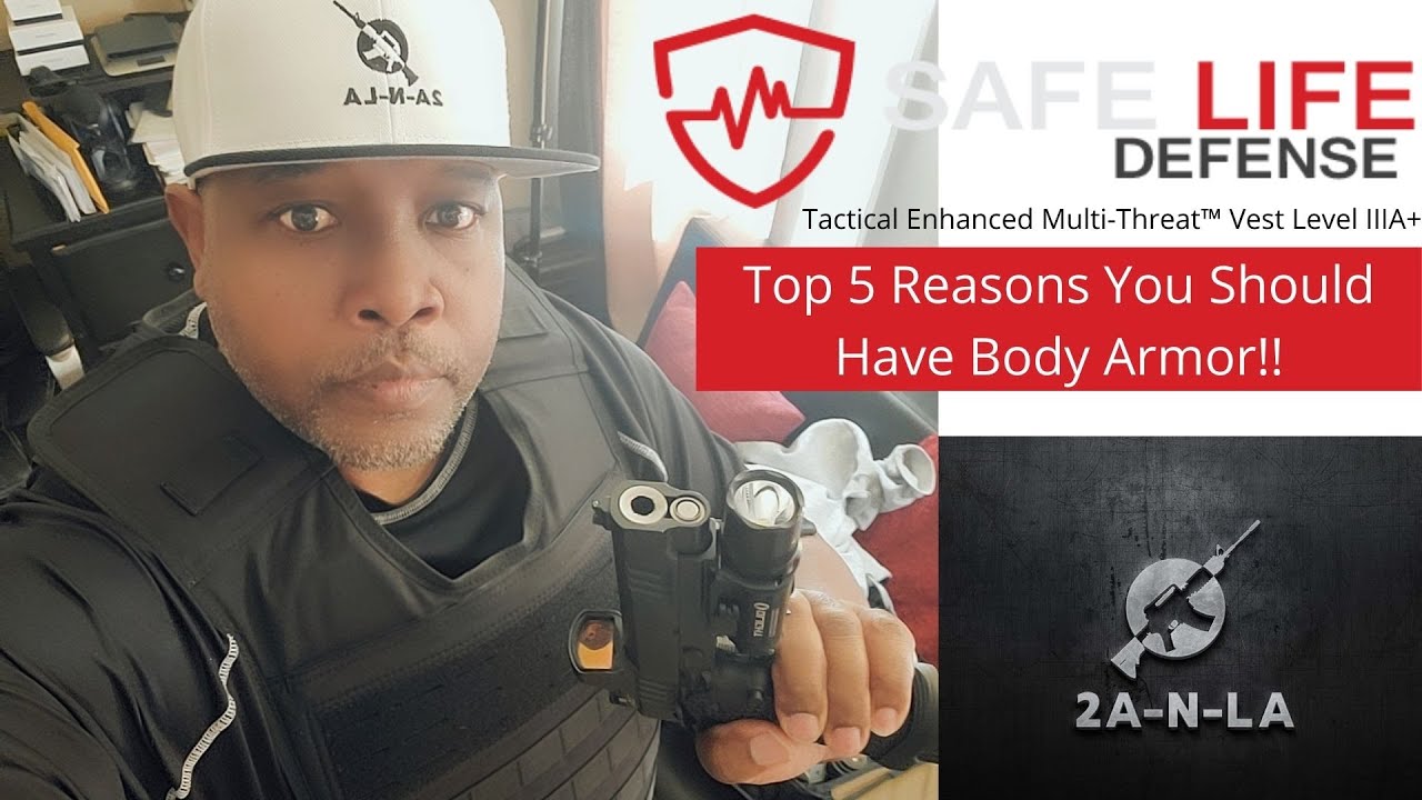 EP 113 TOP 5 REASONS YOU NEED BODY ARMOR!!! SAFELIFE DEFENSE MULTI