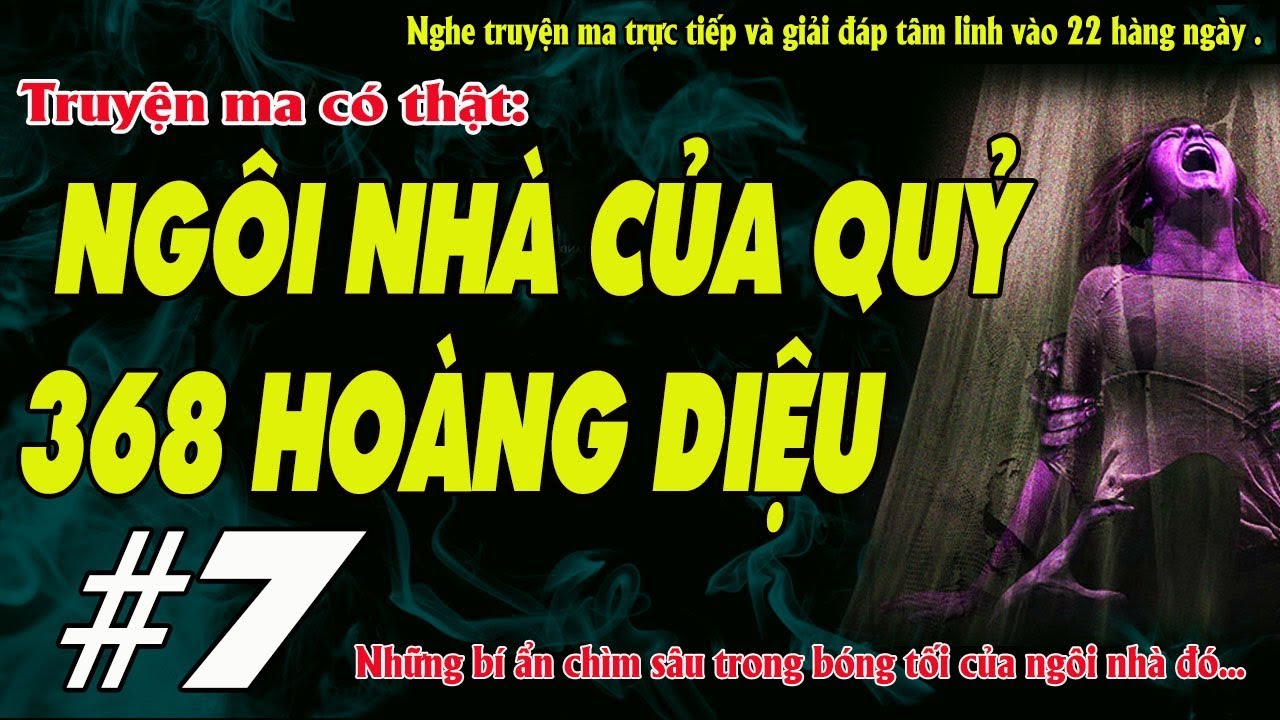 NGÔI NHÀ CỦA QUỶ 368 HOÀNG DIỆU [ Tập 7 ] - Truyện ma về căn nhà ma quỷ ở Đà Nẵng - MC Quàng A Tũn - youtube